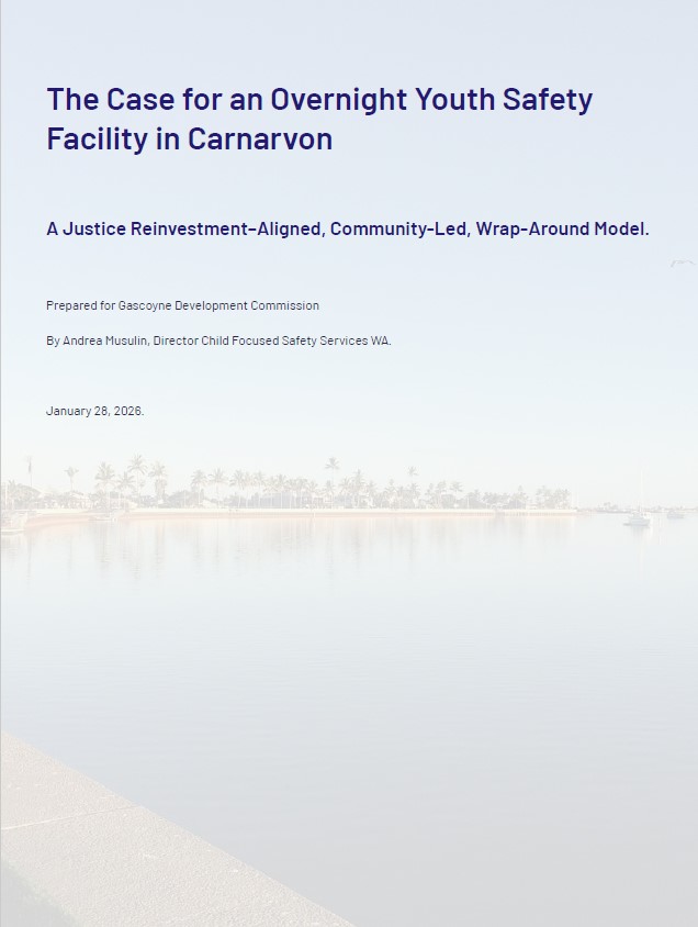Cover Page with title The Case for an Overnight Youth Safety Facility in Carnarvon in front of photo of the Carnarvon Fascine